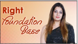 Choosing Right Foundation Base is The Ace